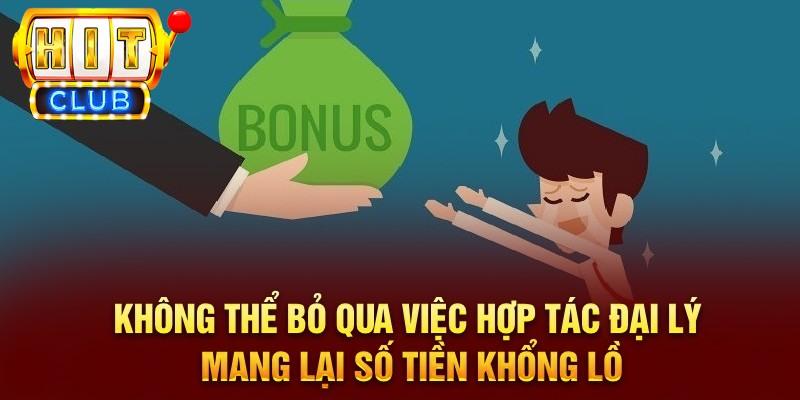 Hợp tác đại lý Hitclub mang lại số tiền khổng lồ